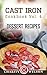 Cast Iron Cookbook: Vol.4 Dessert Recipes (Health Wealth & Happiness Book 54)