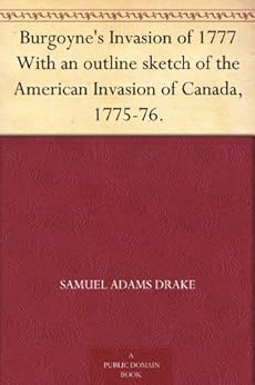 Amazon Com Burgoyne S Invasion Of 1777 With An Outline