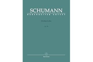 Dichterliebe op. 48: Spielpartitur. Baerenreiter-Urtext; Originalausgabe fuer hohe Stimme; ergaenzt im Anhang vier von Schumann nicht in den Zyklus ... zweisprachiges Vorwort (dt./engl.)