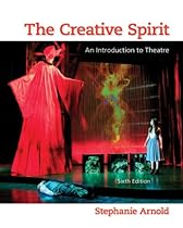 The Creative Spirit: An Introduction to Theatre