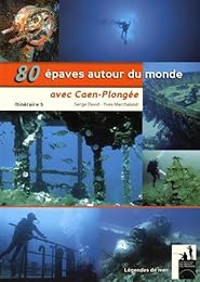 80 épaves autour du monde avec Caen-plongée