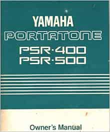 Yamaha Portatone PSR-400 PSR-500 Owner's Manual: Yamaha Corporation