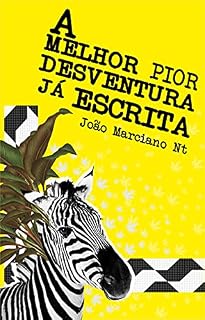 Livro A Melhor Pior Desventura Já Escrita