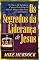 Livro Os Segredos da Liderança de Jesus