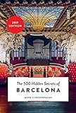 The 500 Hidden Secrets of Barcelona - Updated and Revised by Mark Cloostermans