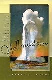 Yellowstone : The Creation and Selling of an American Landscape, 1870-1903 by 