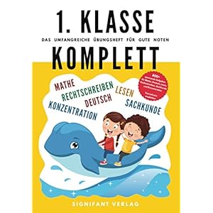 1. Klasse Komplett – Das umfangreiche Übungsheft für gute Noten: 800+ spannende Aufgaben für Mathe, Deutsch, Lesen, Rechtschreiben, Sachkunde und … (1. Klasse Übungshefte für gute Noten) Taschenbuch – 13. Februar 2021