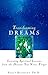 Transforming Dreams: Learning Spiritual Lessons from the Dreams You Never Forget by