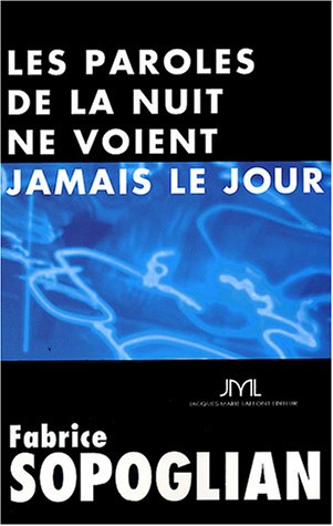 Les  paroles de la nuit ne voient jamais le jour