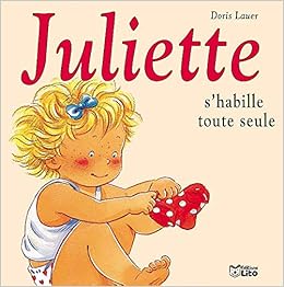 Amazon Fr Juliette S Habille Toute Seule Lauer Doris Livres