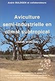 Aviculture semi-industrielle en climat subtropical: Guide pratique by 