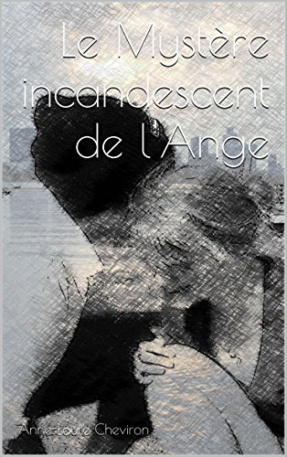 Le Mystère incandescent de l'Ange (Léa et Valentin t. 1) (French Edition)