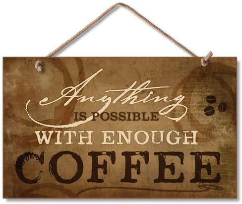 Highland Graphics Anything is Possible With Enough Coffee 9x6 MDF Wood Kitchen Wall Sign,brown