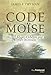 Le code de Moïse : Un outil puissant et infaillible pour accomplir des miracles... by