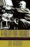 A Talent for Trouble: The Life of Hollywood's Most Acclaimed Director, William Wyler by Jan Herman