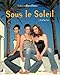 Sous le Soleil (French Edition) by 