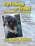 Fly Fishing for Trout with Harry Murray