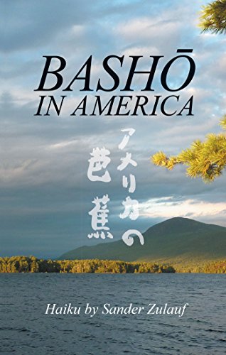 Basho in America: Haiku by Sander Zulauf