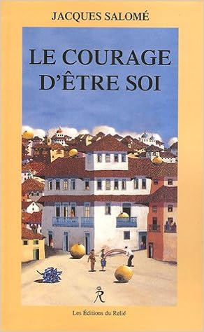Le Courage D Etre Soi L Art De Communiquer En Conscience Pdf Telecharger Exinmisnahandgram