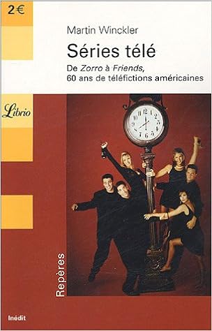 Amazon Fr Series Tele De Zorro A Friends 60 Ans De Telefictions Americaines Winckler Martin Livres