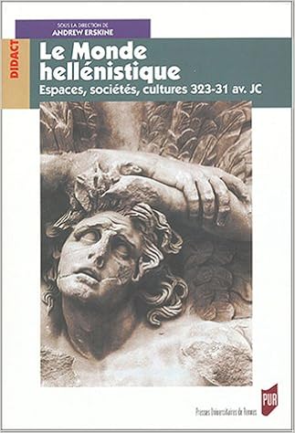 Amazon Fr Le Monde Hellenistique Espaces Societes Cultures 323 31 Av J C Erskine Andrew Austin Michel Baker Patrick Collectif Odin Jacqueline Livres