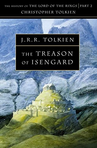 The Treason of Isengard: The History of the Lord of the Rings, Part 2 (The History of Middle-Earth, The Treason of Isengard: The History of the Lord of the Rings, Part 2 (The History of Middle-Earth,