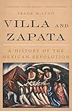 Villa and Zapata: A History of the Mexican Revolution by 