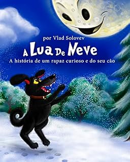Livro A Lua De Neve: A história de um rapaz curioso e do seu cão