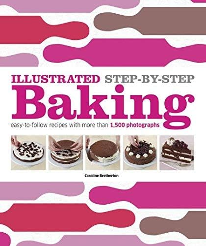 By Caroline Bretherton - Step-by-Step Baking Hardcover – 17 Aug. 2011