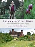 The View from Great Dixter: Christopher Lloyd's Garden Legacy by