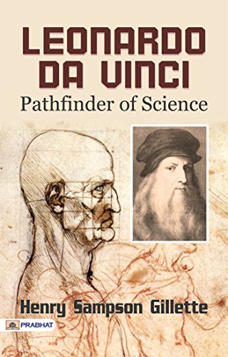 Leonardo da Vinci; Pathfinder of Science by Leonardo da Vinci