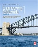Engineering Materials 1, Fourth Edition: An Introduction to Properties, Applications and Design