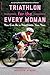 Triathlon for the Every Woman
