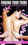Finding Your Third: A Couple's Guide to Getting a Threesome