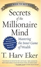Secrets of the Millionaire Mind: Mastering the Inner Game of Wealth