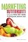 Livro Marketing Tutti Frutti: Bem-humoradas crônicas, idéias e sacadas de marketing pessoal, empresarial, social e o escambau...