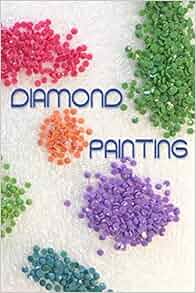 Diamond Painting: Log Book for Tracking Diamond Painting-Crystal Art