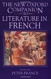 The New Oxford Companion to Literature in French by Peter France