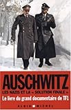 Auschwitz: Les Nazis Et La Solution Finale (Histoire) (French Edition) by 