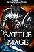 Battle Mage (An Epic Fantasy Adventure)