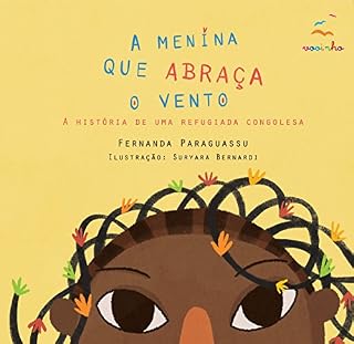 Livro A Menina que Abraça o Vento: a história de uma refugiada congolesa