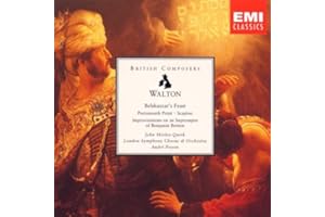 Walton: Belshazzar's Feast / Portsmouth Point Overture/Scapino/Improvisations On An Impromptu Of Benjamin Britten