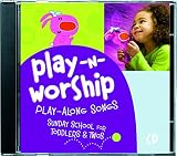 Play-n-Worship: Play-Along Songs for Toddlers & Twos CD by 