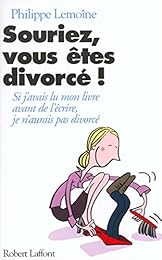 Souriez, vous êtes divorcé !