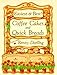 Easiest and Best Coffee Cakes and Quick Breads: Great Breads and Cakes to Stir and Bake by 