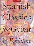 Spanish Classics for Guitar in Tablature (Classical Guitar) by Isaac Albeniz