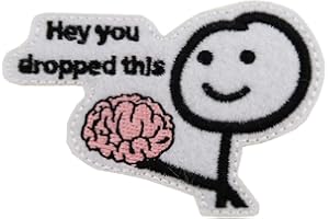 ROCKAPATCH Hey You Dropped Your Brain Embroidered Iron On Patch Funny Meme Decor for T shirt