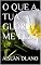 Livro O QUE A TUA GLÓRIA ME FEZ?
