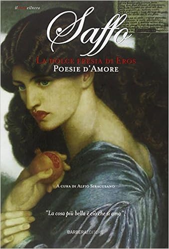 Amazon It La Dolce Eresia Di Eros Poesie D Amore Saffo Siracusano A Libri