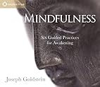 Mindfulness: Six Guided Practices for…